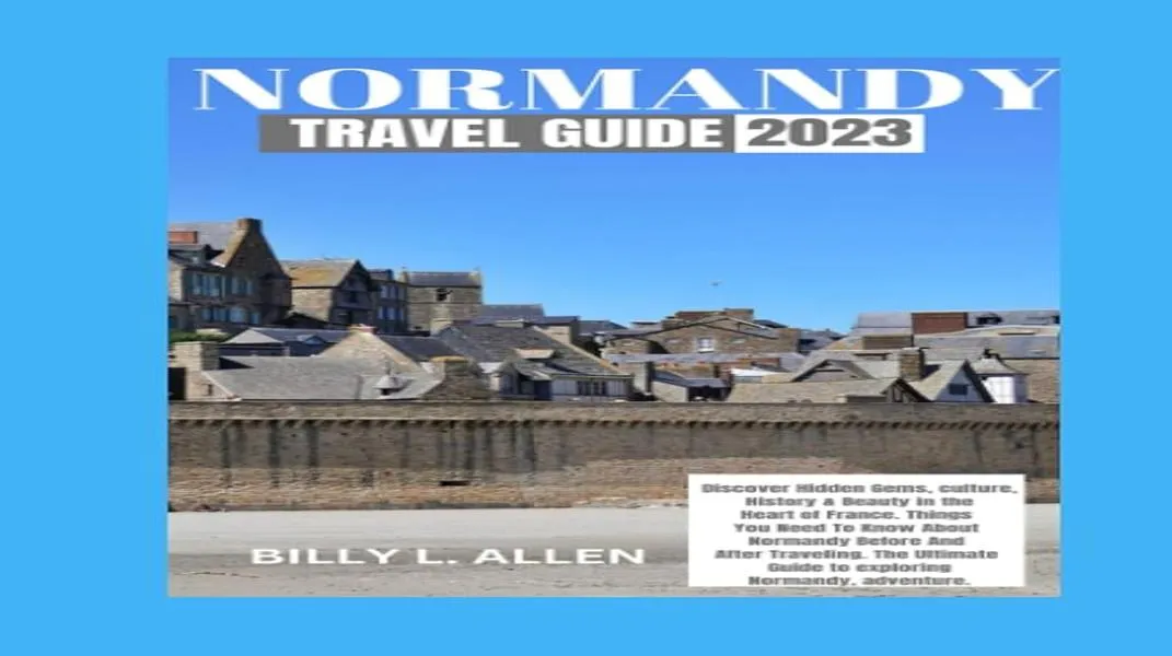 Exploring Normandy: A Journey Through History and Natural Beauty