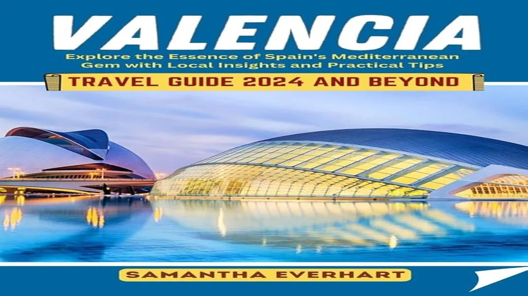 Discovering Valencia: A Mediterranean Gem