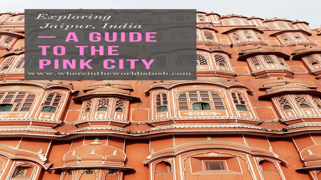 Exploring the Enchanting Pink City: A Comprehensive Guide to Jaipur